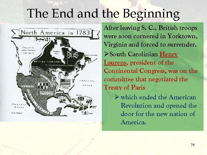 The End and the Beginning After leaving S. C. , British troops were soon