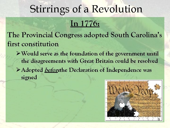 Stirrings of a Revolution In 1776: The Provincial Congress adopted South Carolina’s first constitution