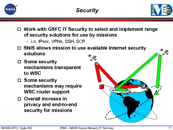 Security o Work with GSFC IT Security to select and implement range of security
