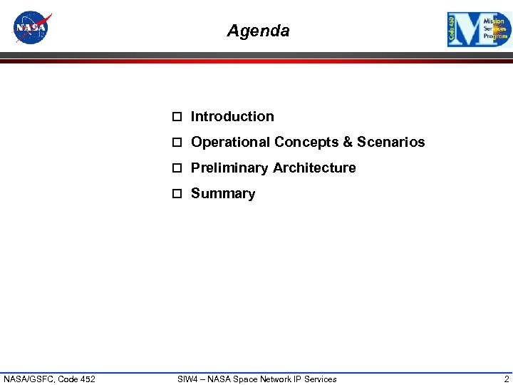 Agenda o Introduction o Operational Concepts & Scenarios o Preliminary Architecture o Summary NASA/GSFC,