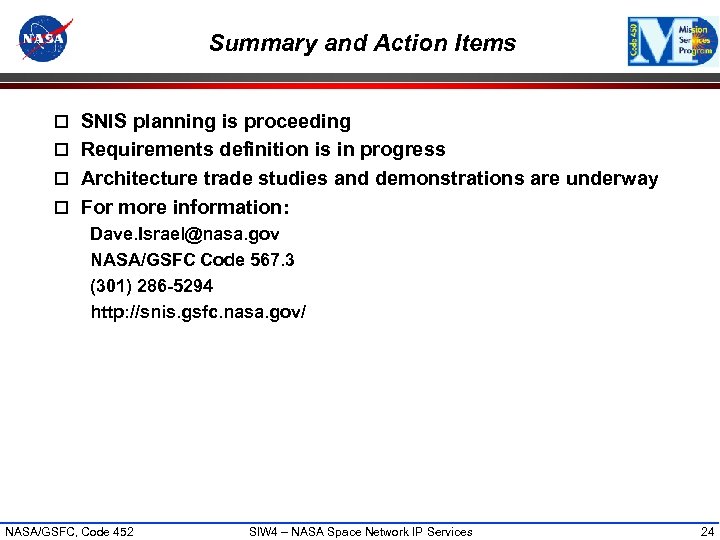 Summary and Action Items o SNIS planning is proceeding o Requirements definition is in