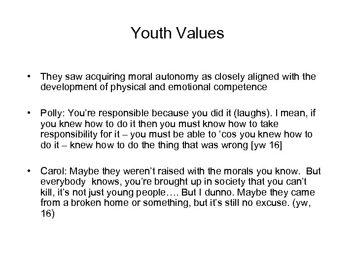 Youth Values • They saw acquiring moral autonomy as closely aligned with the development