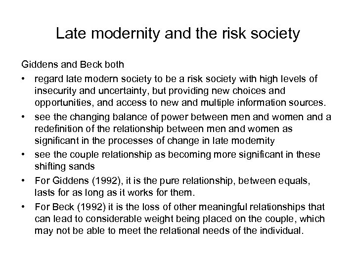 Late modernity and the risk society Giddens and Beck both • regard late modern