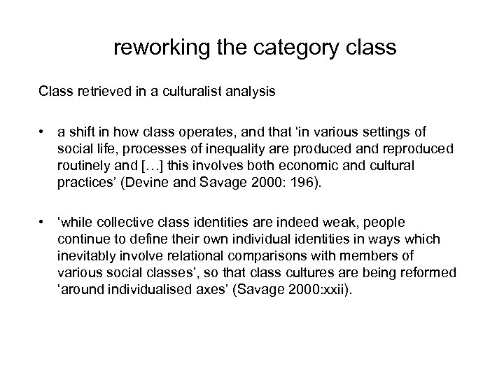  reworking the category class Class retrieved in a culturalist analysis • a shift
