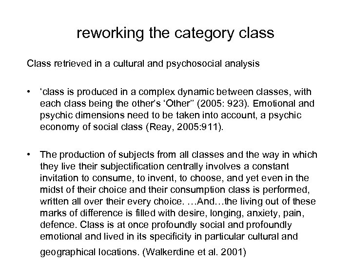 reworking the category class Class retrieved in a cultural and psychosocial analysis • ‘class