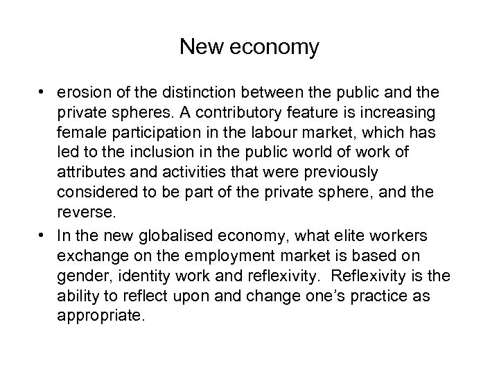 New economy • erosion of the distinction between the public and the private spheres.