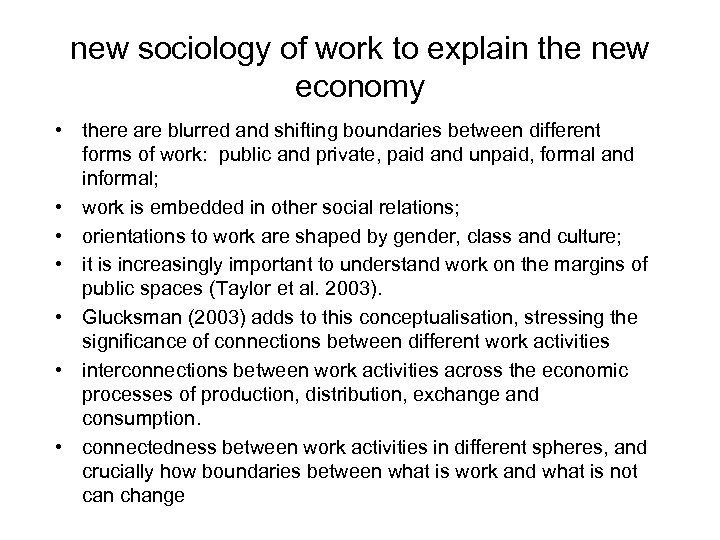 new sociology of work to explain the new economy • there are blurred and