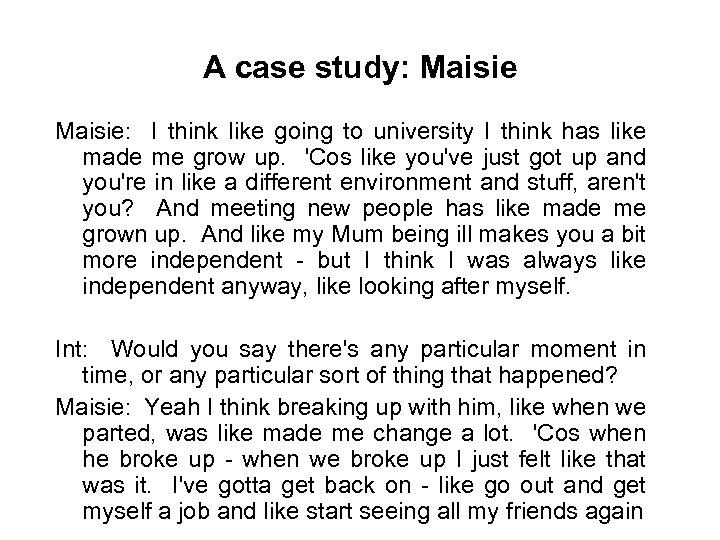 A case study: Maisie: I think like going to university I think has like