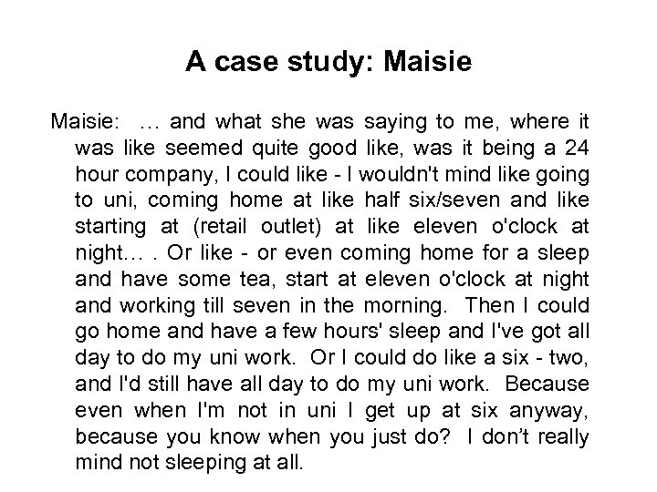 A case study: Maisie: … and what she was saying to me, where it