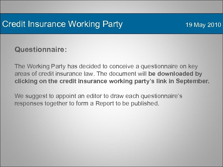 Credit Insurance Working Party 19 May 2010 Questionnaire: The Working Party has decided to