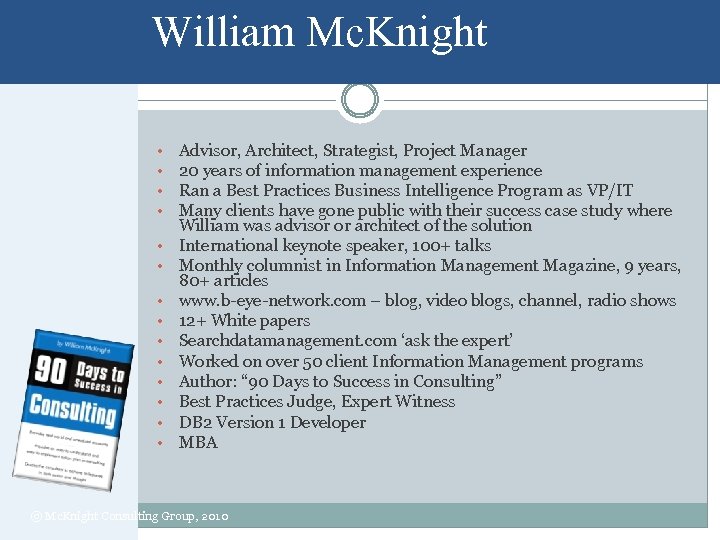 William Mc. Knight • • • • Advisor, Architect, Strategist, Project Manager 20 years