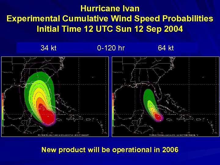 Hurricane Ivan Experimental Cumulative Wind Speed Probabilities Initial Time 12 UTC Sun 12 Sep