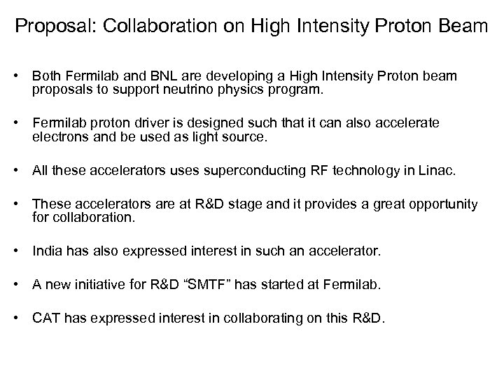 Proposal: Collaboration on High Intensity Proton Beam • Both Fermilab and BNL are developing