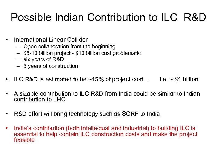 Possible Indian Contribution to ILC R&D • International Linear Collider – – Open collaboration