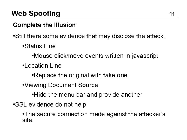 Web Spoofing Complete the Illusion • Still there some evidence that may disclose the