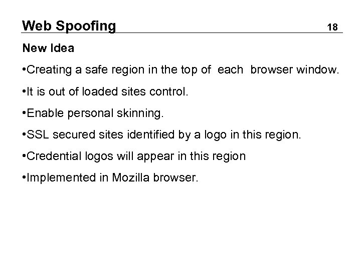 Web Spoofing 18 New Idea • Creating a safe region in the top of