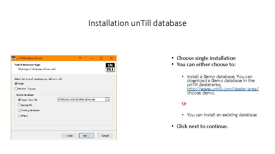 Installation un. Till database • Choose single installation • You can either choose to: