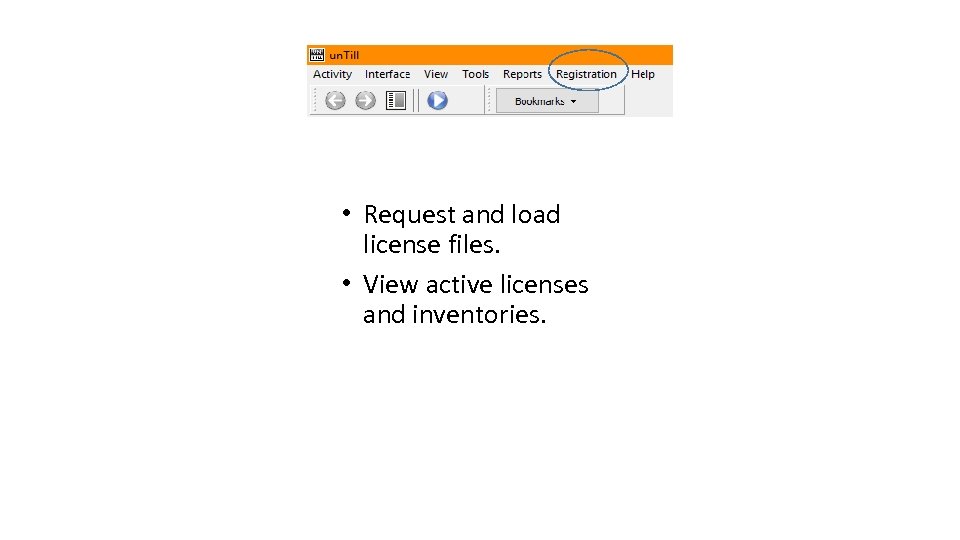  • Request and load license files. • View active licenses and inventories. 