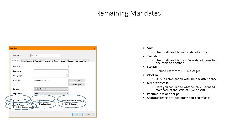 Remaining Mandates • Void • User is allowed to void ordered articles. • Transfer