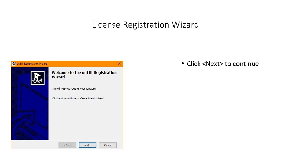 License Registration Wizard • Click <Next> to continue 