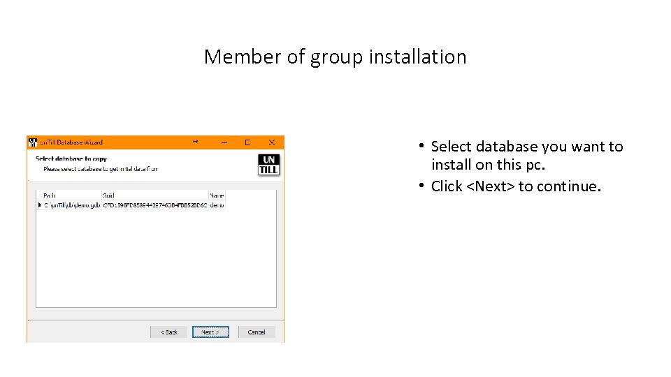 Member of group installation • Select database you want to install on this pc.