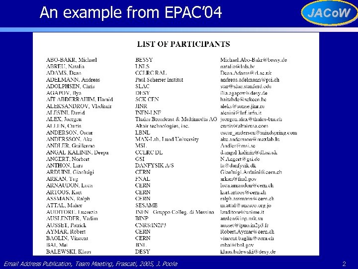 An example from EPAC’ 04 Email Address Publication, Team Meeting, Frascati, 2005, J. Poole