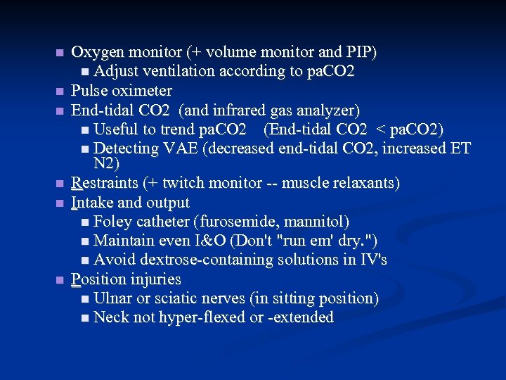 Oxygen monitor (+ volume monitor and PIP) Adjust ventilation according to pa. CO