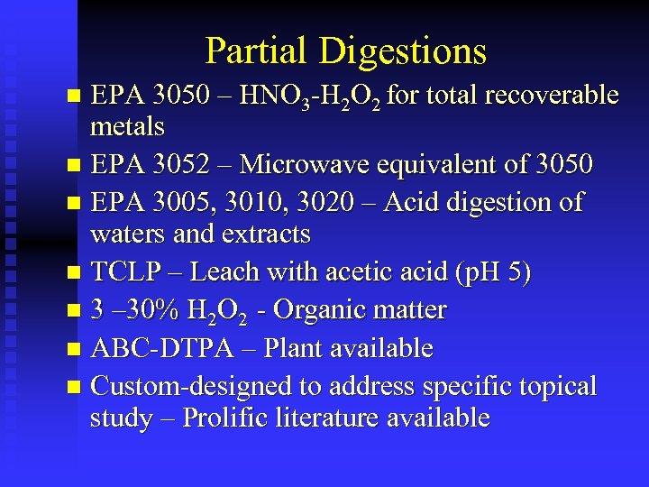 Partial Digestions EPA 3050 – HNO 3 -H 2 O 2 for total recoverable