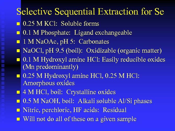 Selective Sequential Extraction for Se n n n n n 0. 25 M KCl: