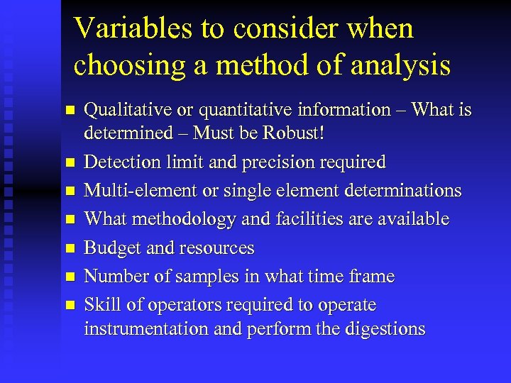 Variables to consider when choosing a method of analysis n n n n Qualitative