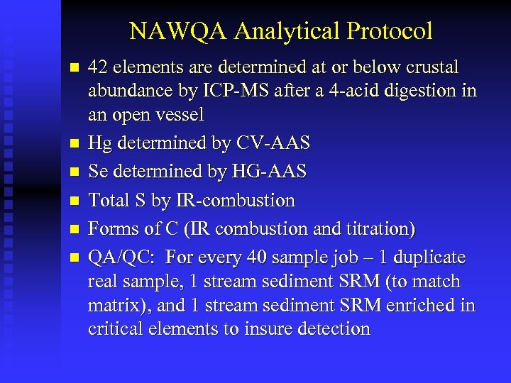 NAWQA Analytical Protocol n n n 42 elements are determined at or below crustal