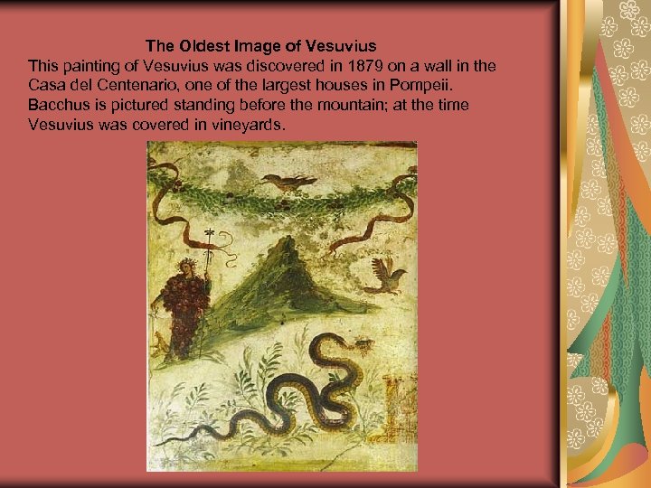  The Oldest Image of Vesuvius This painting of Vesuvius was discovered in 1879