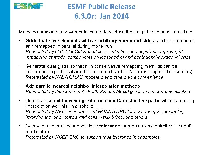 ESMF Public Release 6. 3. 0 r: Jan 2014 Many features and improvements were