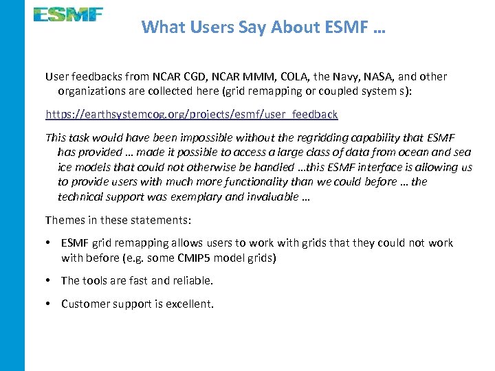 What Users Say About ESMF … User feedbacks from NCAR CGD, NCAR MMM, COLA,
