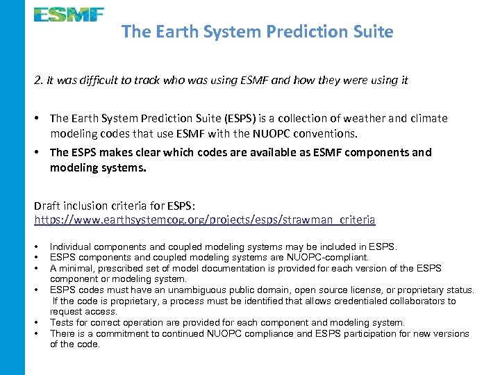 The Earth System Prediction Suite 2. It was difficult to track who was using