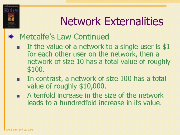 Network Externalities Metcalfe’s Law Continued n n n If the value of a network