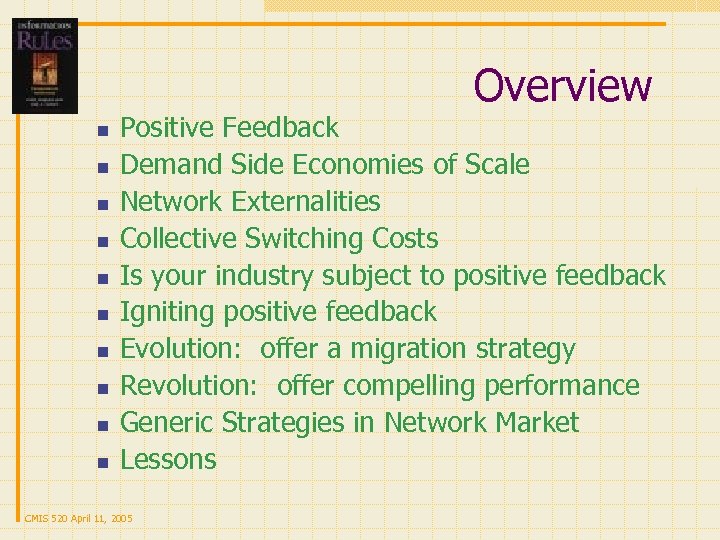 Overview n n n n n Positive Feedback Demand Side Economies of Scale Network