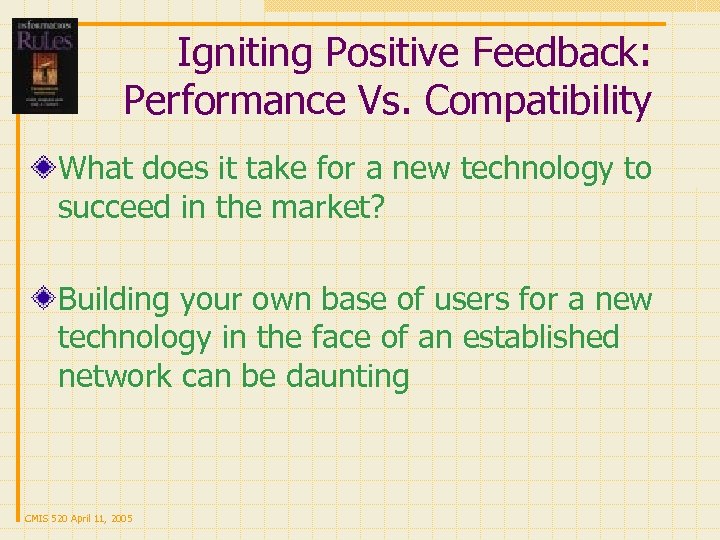 Igniting Positive Feedback: Performance Vs. Compatibility What does it take for a new technology