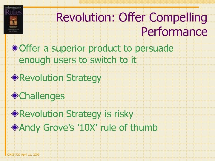 Revolution: Offer Compelling Performance Offer a superior product to persuade enough users to switch