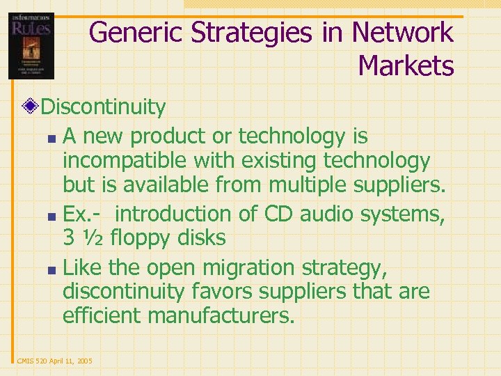 Generic Strategies in Network Markets Discontinuity n A new product or technology is incompatible