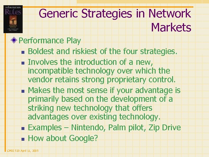 Generic Strategies in Network Markets Performance Play n Boldest and riskiest of the four