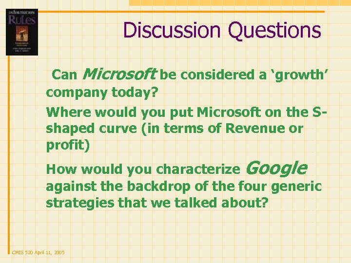 Discussion Questions w Can Microsoft be considered a ‘growth’ company today? w Where would