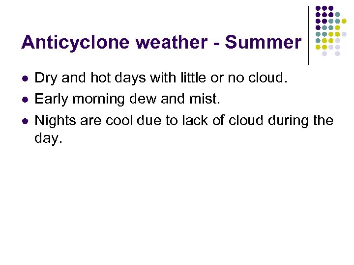 Anticyclone weather - Summer l l l Dry and hot days with little or