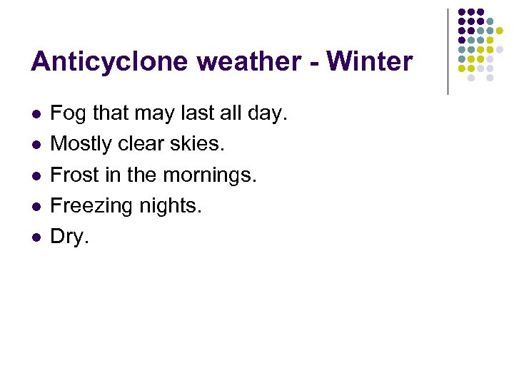 Anticyclone weather - Winter l l l Fog that may last all day. Mostly