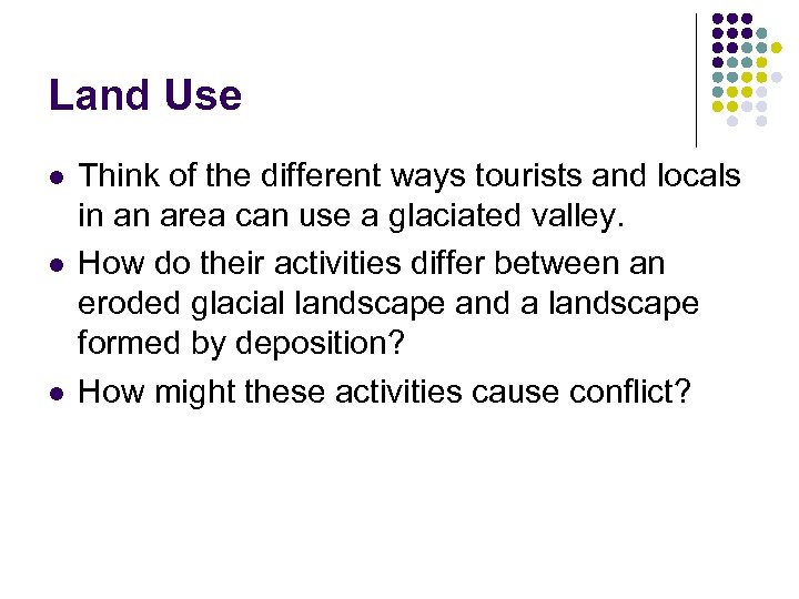Land Use l l l Think of the different ways tourists and locals in