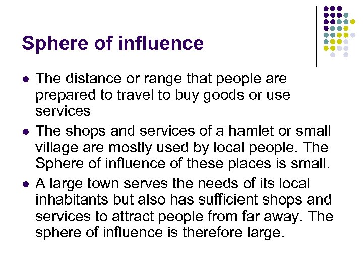 Sphere of influence l l l The distance or range that people are prepared