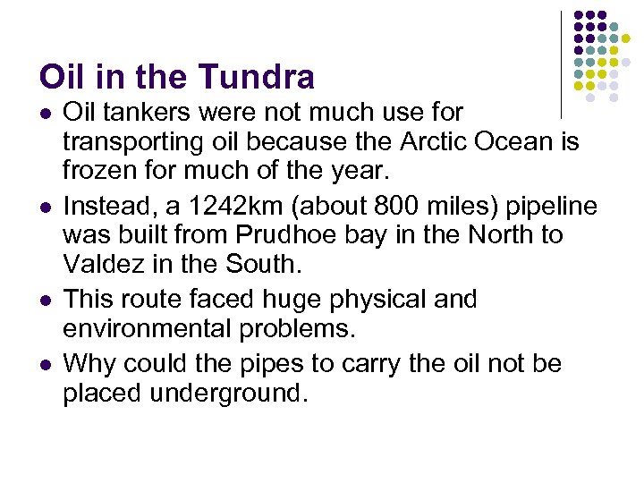 Oil in the Tundra l l Oil tankers were not much use for transporting