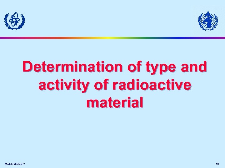Determination of type and activity of radioactive material Module Medical V 18 