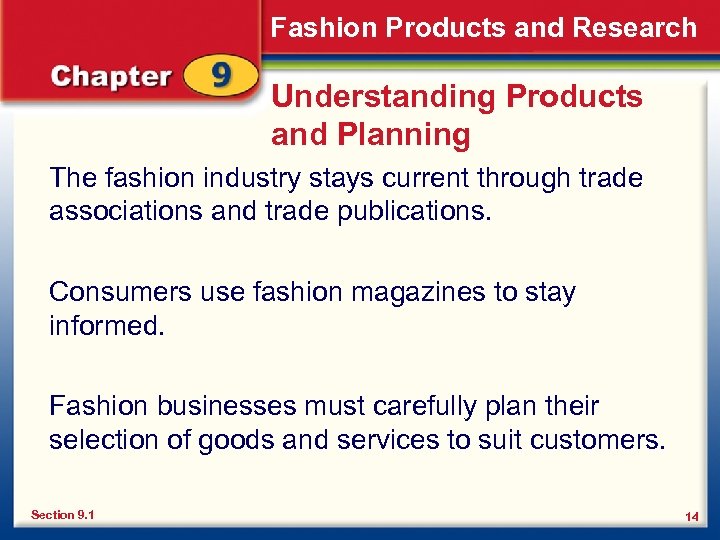 Fashion Products and Research Understanding Products and Planning The fashion industry stays current through