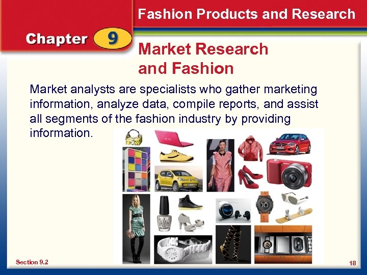 Fashion Products and Research Market Research and Fashion Market analysts are specialists who gather